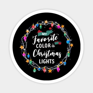 My Favorite Color Is Christmas Lights Funny Xmas T-Shirt Magnet